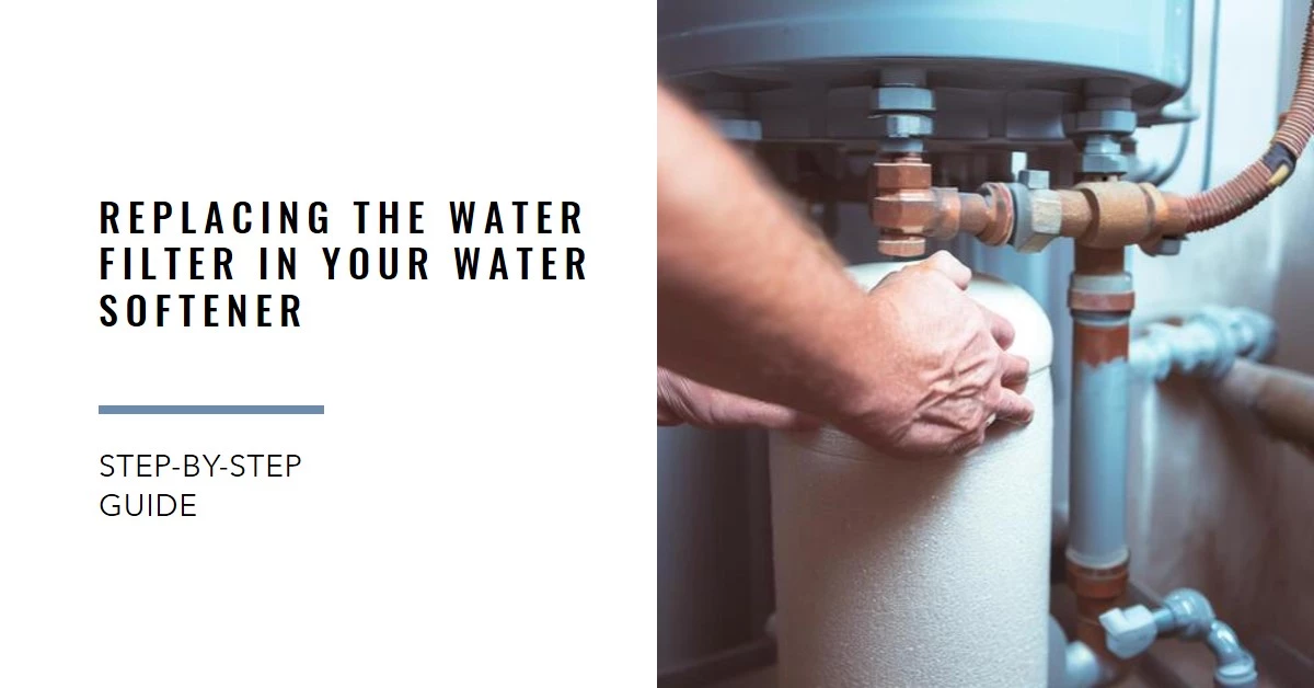 How to Replace the Water Filter in Your Water Softener