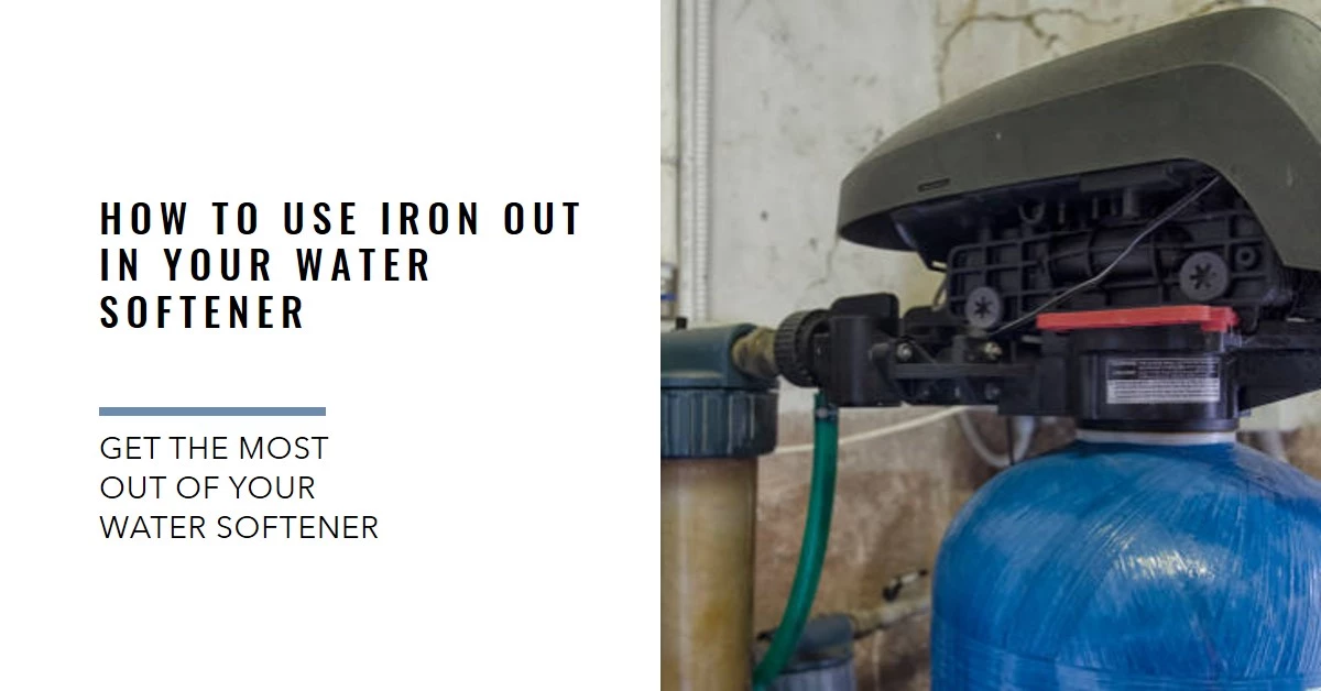 How to Use Iron Out in Your Water Softener