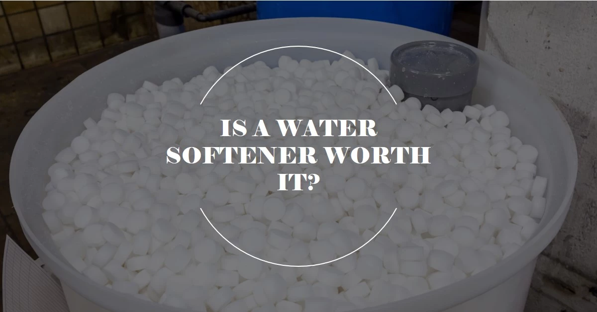 Is A Water Softener Worth It