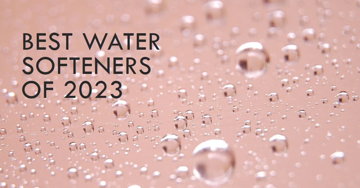 Best Water Softener of 2023