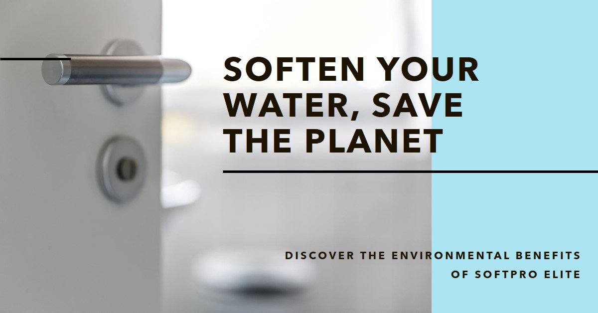 The Environmental Impact of Using a High-Efficiency Water Softener like Softpro Elite