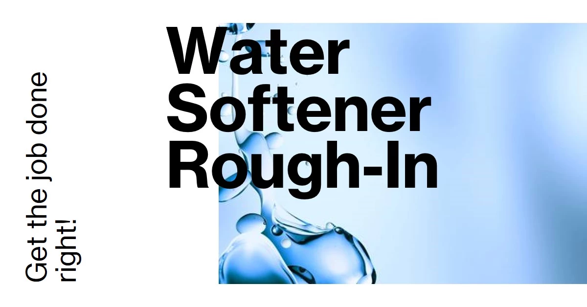 Water Softener Rough-In