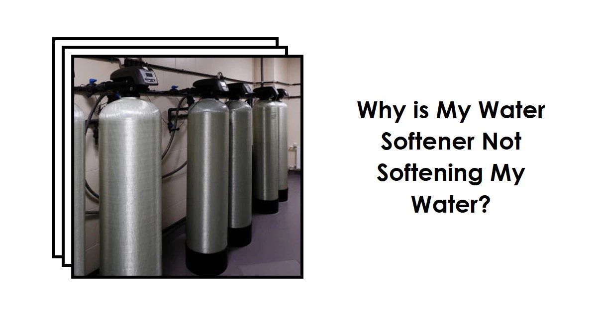 Why is My Water Softener Running But Not Softening My Water