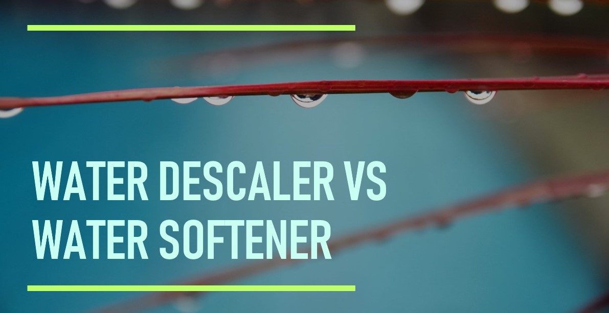 water descaler vs water softener