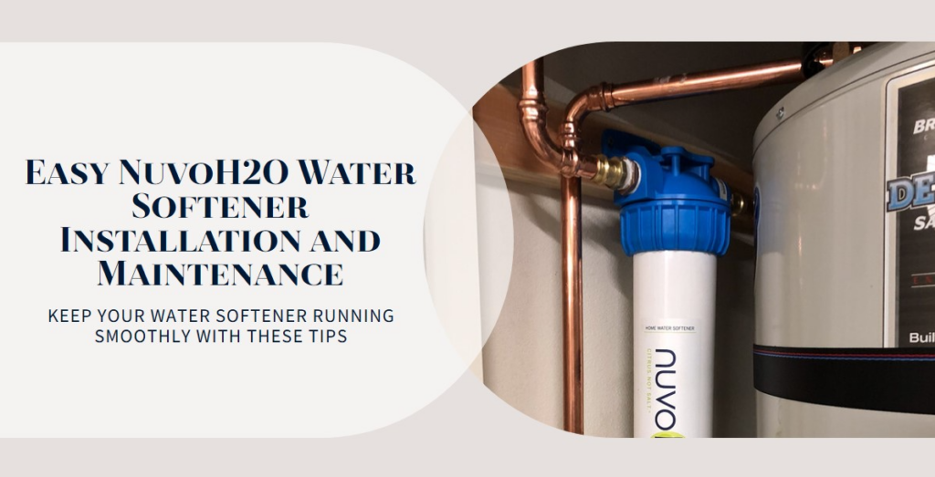 NuvoH2o installation and maintenance
