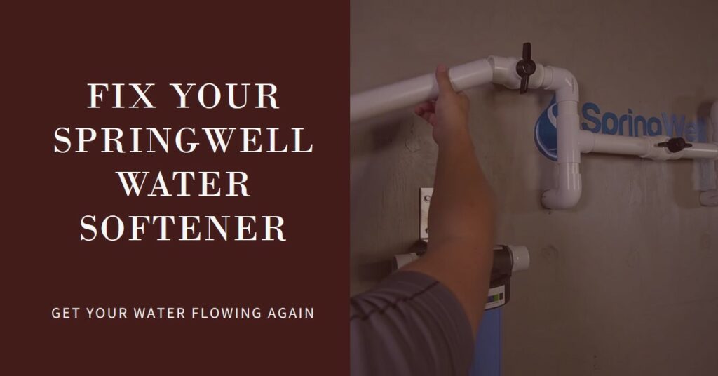 Troubleshooting SpringWell water softener problems